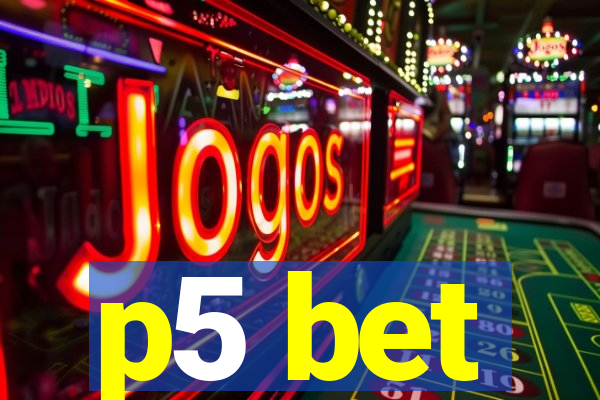 p5 bet